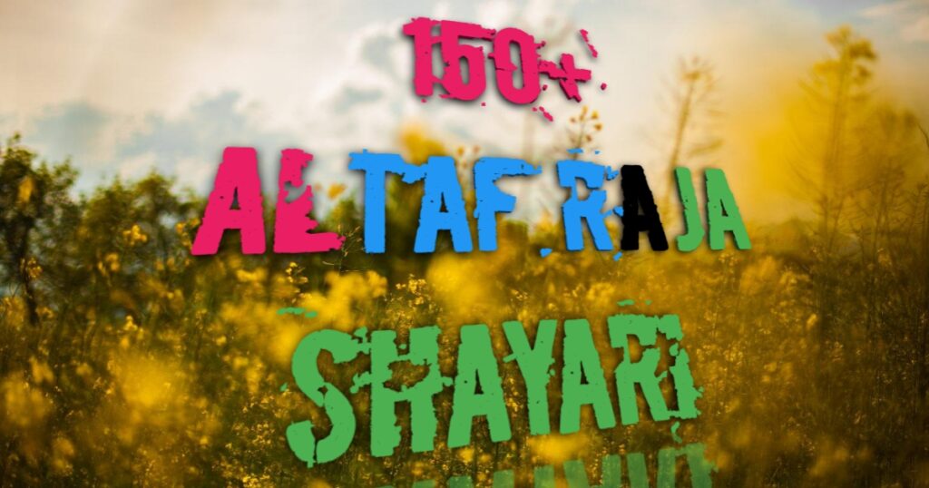 Best All [ 150 ] Altaf Raja shayari - shayari hindi